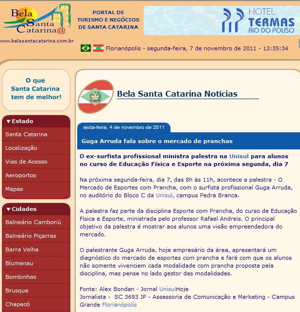 Veículo: Bela Santa Catarina Data: 04/11, Florianópolis Link: http://www.