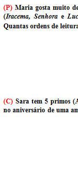 Figura 2: Problemas combinatórios propostos (continuação) P: permutação (resultado 6);C: combinação (resultado 10).