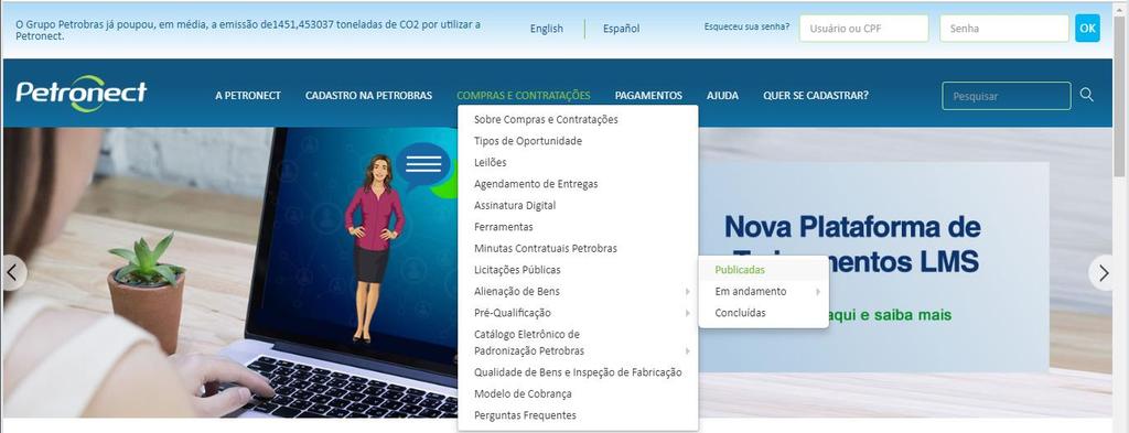 Pesquisa de Oportunidade Visualização Área Pública: 1. Acessar o menu Compras e Contratações ; 2. Selecionar a opção Licitações Públicas ; 3.