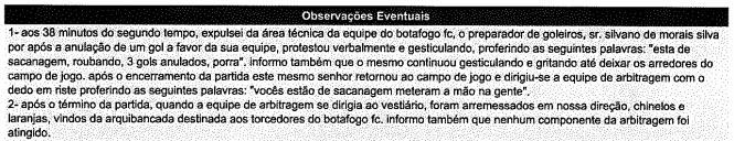 árbitro (fl. 13): A douta Procuradoria da Justiça Desportiva do Futebol aponta na denúncia, por isso, que as ações praticadas pelo preparador de goleiros se enquadram nos termos do art.