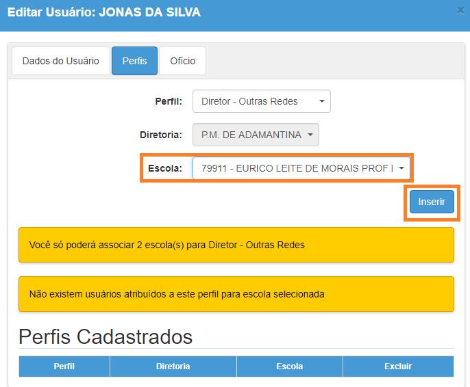 Importante: Cada escola pode ter até 2 usuários cadastrados com perfil de