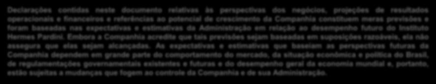 Aviso e Contatos RI Aviso Declarações contidas neste documento relativas às perspectivas dos negócios, projeções de resultados operacionais e financeiros e