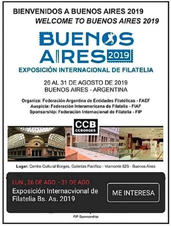 *26 a 31.08.2019, Exposição Filatélica Internacional BUENOS AIRES 2019. Local: Centro Cultural Borges, Galeria Pacífico, Viamonte 525, Buenos Aires, Argentina.
