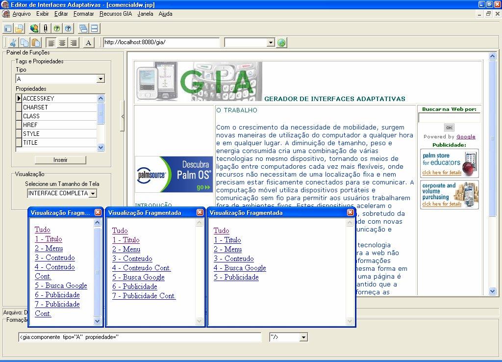 ambiente para implementar aplicações e gerenciar recursos do sistema. É composto pelo editor de interfaces e gerenciador de recursos.