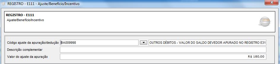 Registro E110: Neste registro deve ser informado um valor de ajuste a débito se houve transferência de débito do registro E310 da UF de origem (Bahia), ou um ajuste a crédito se houve transferência