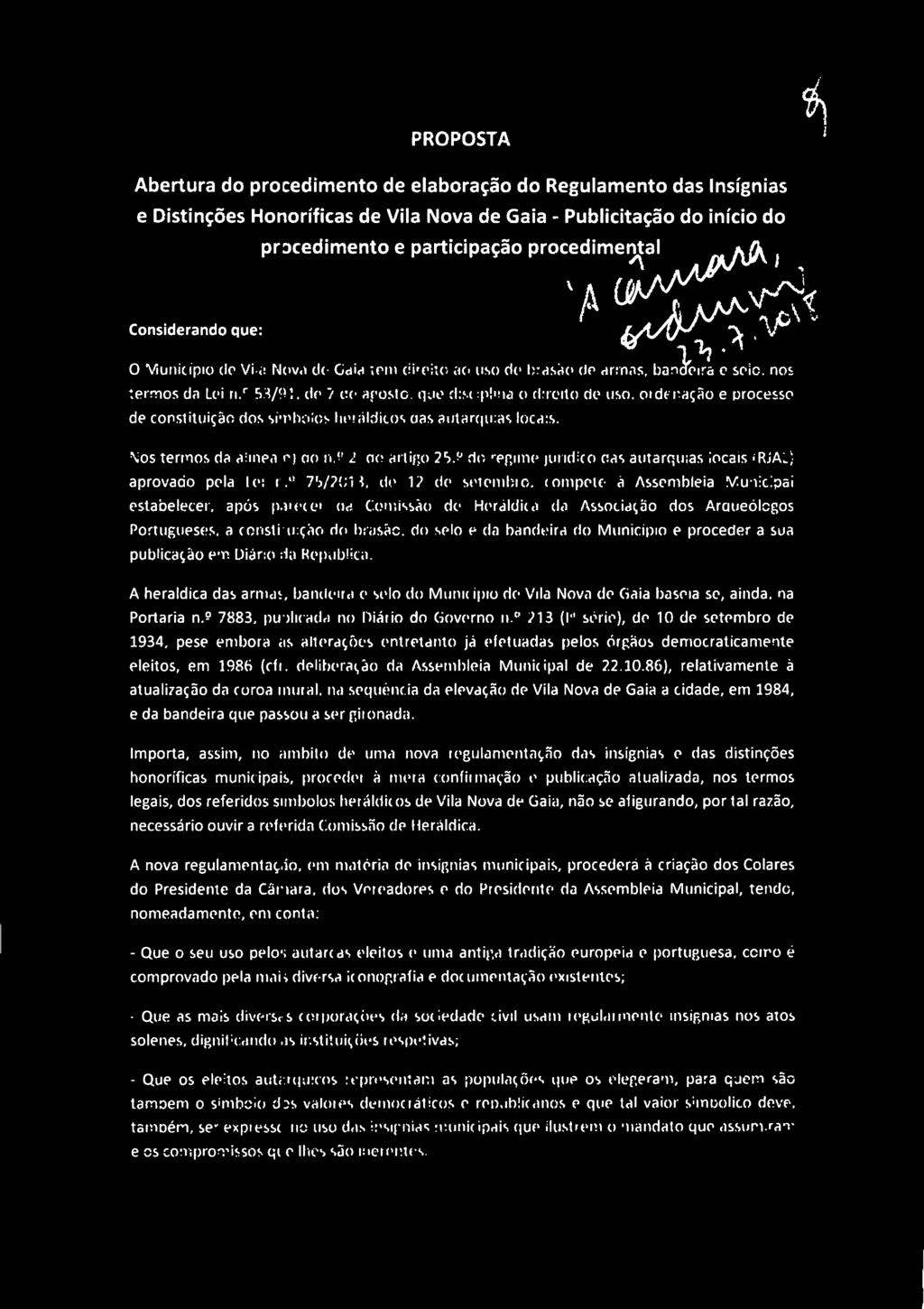 l# IA CAMARA MUNOPAL PROPOSTA Abertura do procedimento de elaboração do Regulamento das Insígnias e Distinções Honoríficas de Vila Nova de Gaia - Publicitação do início do procedimento e participação