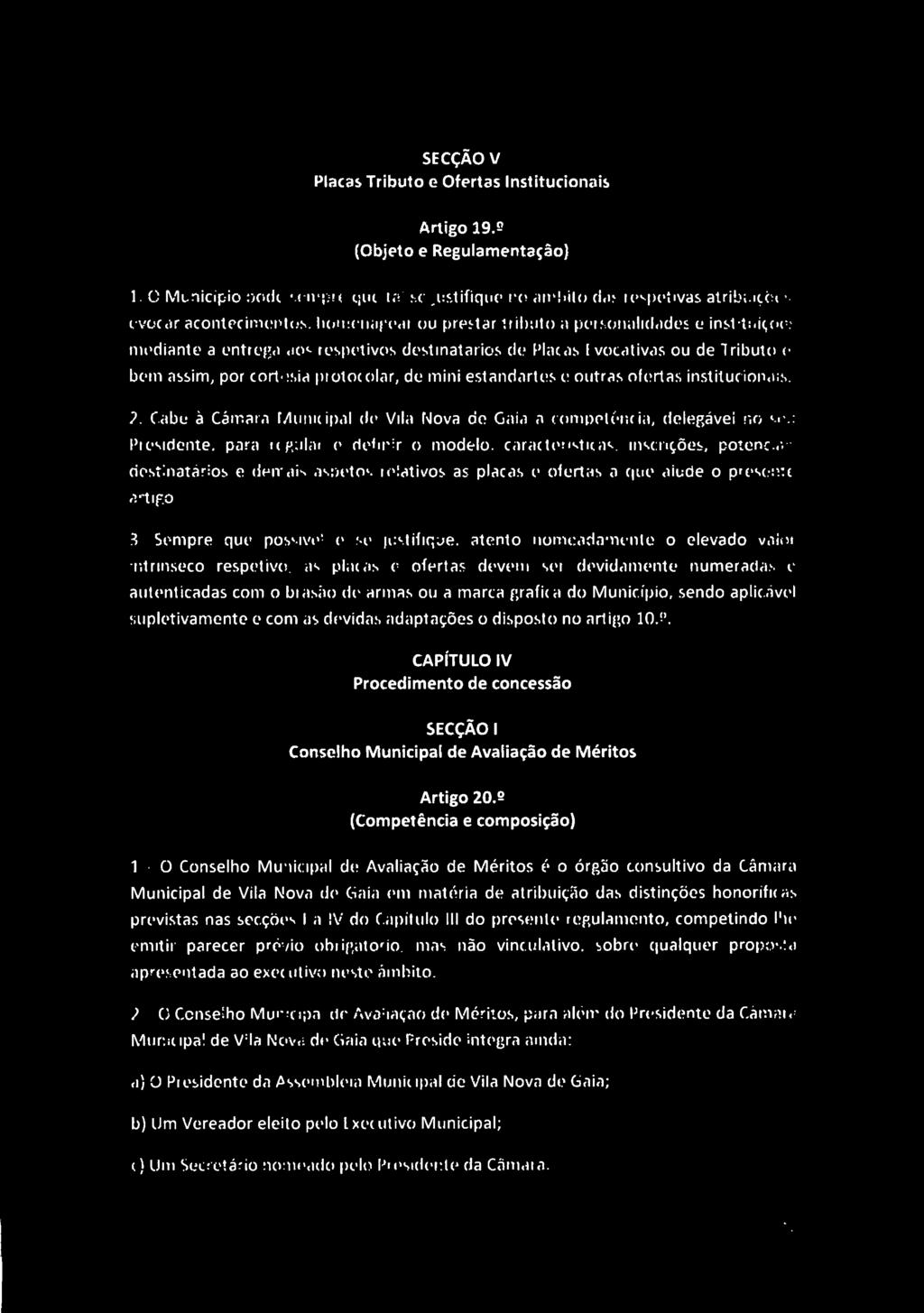 GAIA SECÇÃO V Placas Tributo e Ofertas Institucionais Artigo 19.5 (Objeto e Regulamentação) 1.