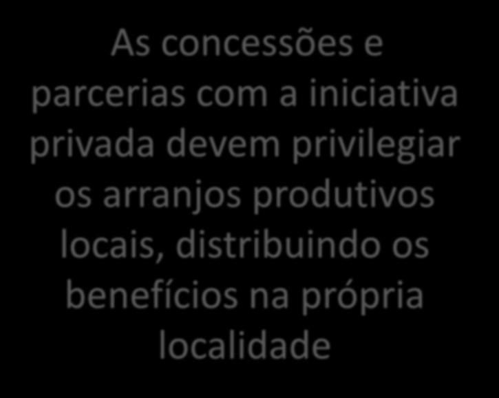 As concessões e parcerias com a iniciativa privada devem privilegiar os