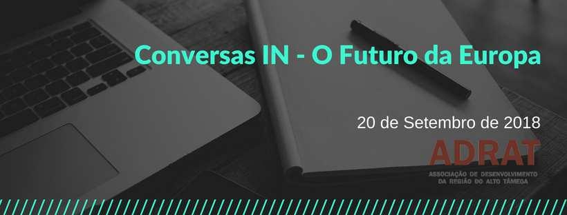 Alto Tâmega & Europa Temas de Futuro Economia Social Edifício INDITRANS Outeiro Seco Chaves, Portugal 20.