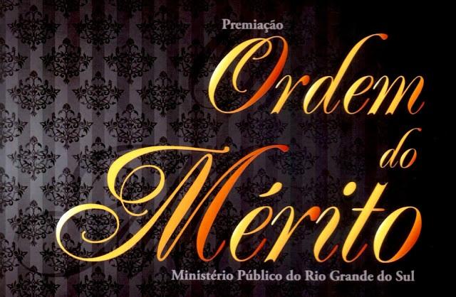 A Ordem do Mérito do Ministério Público do Rio Grande do Sul foi instituída pelo Provimento 12/09/2003, e tem como