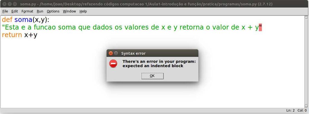 Editor IDLE A identação é parte da sintaxe do Python.