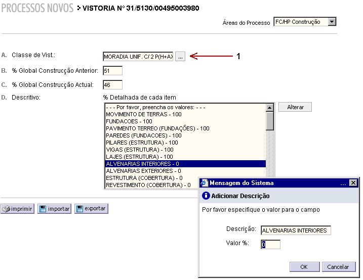 Vistoria FC/HP Construção Para as vistorias com Operação FC ou HP Construção terá que inserir nesta página a Classe de Vistorias e as Percentagens de Construção.