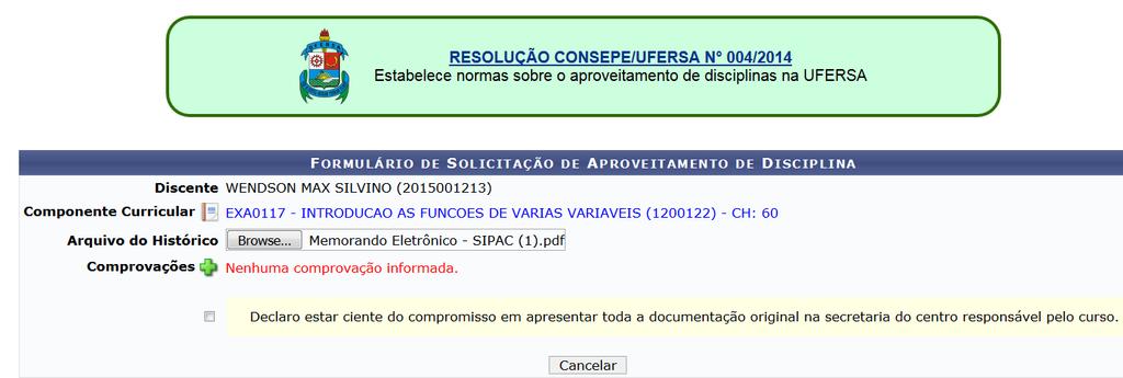 Figura 4 - Inserir comprovações O Arquivo do Histórico será o Histórico Escolar da instituição de