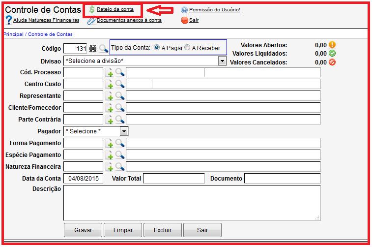 CONTROLE FINANCEIRO INTERMEDIÁRIO NO SISTEMA NAJ (CONTROLES ADICIONAIS NO FINANCEIRO BÁSICO NO SISTEMA NAJ) 1ª PARTE Botão Rateio da Conta: 1º - Criar a conta a Pagar ou Receber com suas respectivas