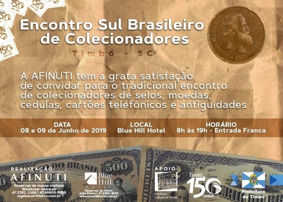 *Dias 08 e 09.06.2019, Encontro Sul Brasileiro. Local: Blue Hill Hotel, Avenida Getúlio Vargas, 650, Centro, Timbó/SC. Organização: Associação Filatélica e Numismática Timboense.