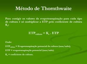 Método de Camargo Método empírico, baseado em Thornthwaite (apresentando as mesmas vantagens e restrições); Não necessita