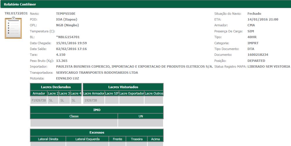 Importadores/Exportadores 4 - Relatório por Contêiner: O relatório de contêiner é uma consulta para visualização dos dados básicos da unidade: Data/hora