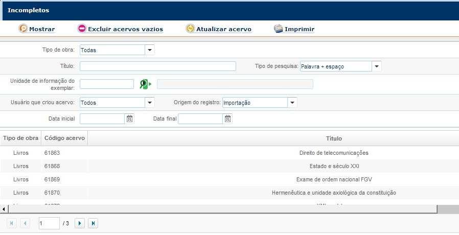 TÍTULO NÃO EXISTE? Finalizar cadastro - Acervo importado Será exibida uma lista com os acervos importados.