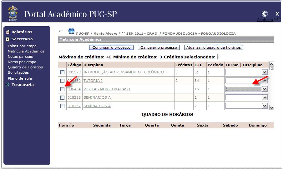 9. Para excluir disciplinas de sua grade curricular/turno, desmarque primeiramente a disciplina