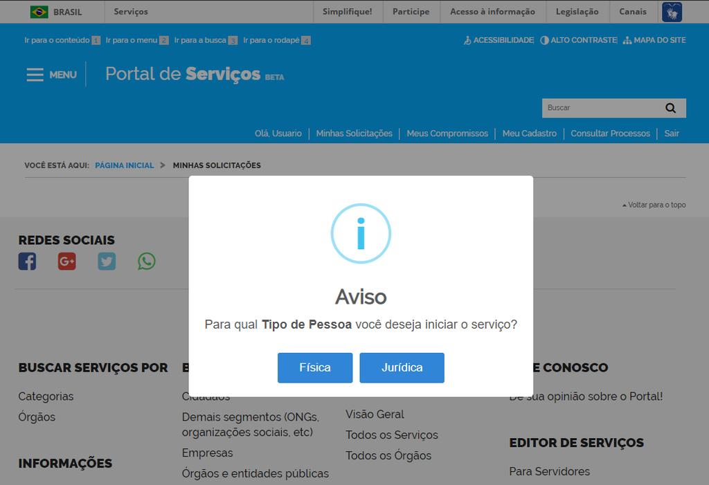 X. Solicitar serviço Ao clicar no botão Solicitar presente na página do serviço, você poderá ser consultado sobre o tipo de Pessoa para o