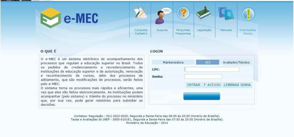 Acesse o sistema e-mec, visão IES, informando o seu CPF