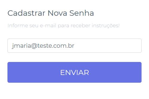 Você será redirecionado para a página de Cadastro de Nova Senha, conforme figura 7, abaixo: Basta preencher o campo com o e-mail cadastrado no Portal, e clicar no botão ENVIAR.