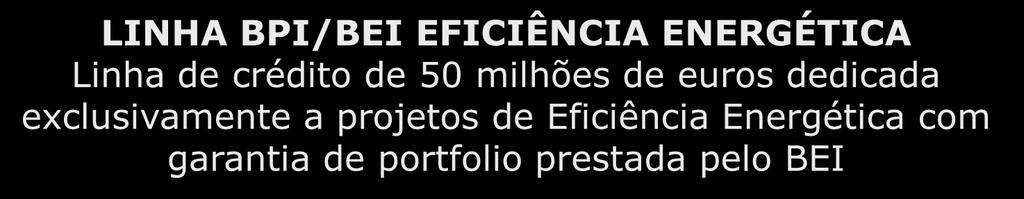 Europeia no âmbito do Programa LIFE (Programa para o Ambiente e a Acção Climática 2014-2020) e que tem como objetivo a disponibilização de financiamento a investimentos em eficiência energética