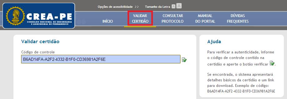 As certidões emitidas pelo Crea-PE podem ter sua autenticidade validada pelo portal de serviços, a validação é feita inserindo o código de autenticidade no campo Código de Controle e clicando no