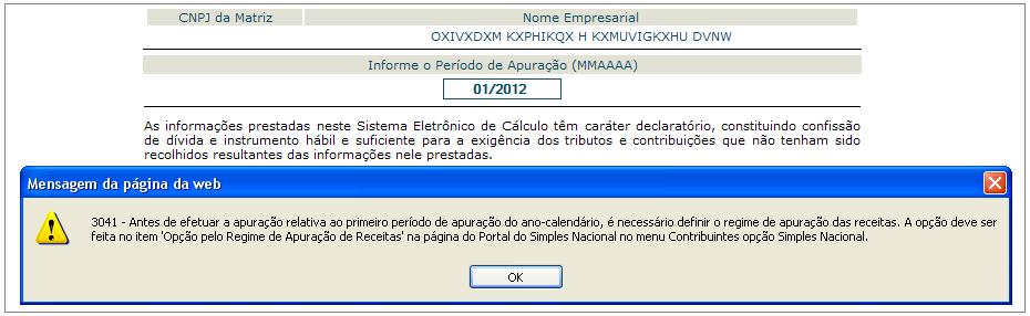 6 OPÇÃO PELO REGIME DE APURAÇÃO DAS RECEITAS Antes de efetuar a apuração relativa ao primeiro período de apuração (PA) do ano-calendário é necessário definir o regime de apuração