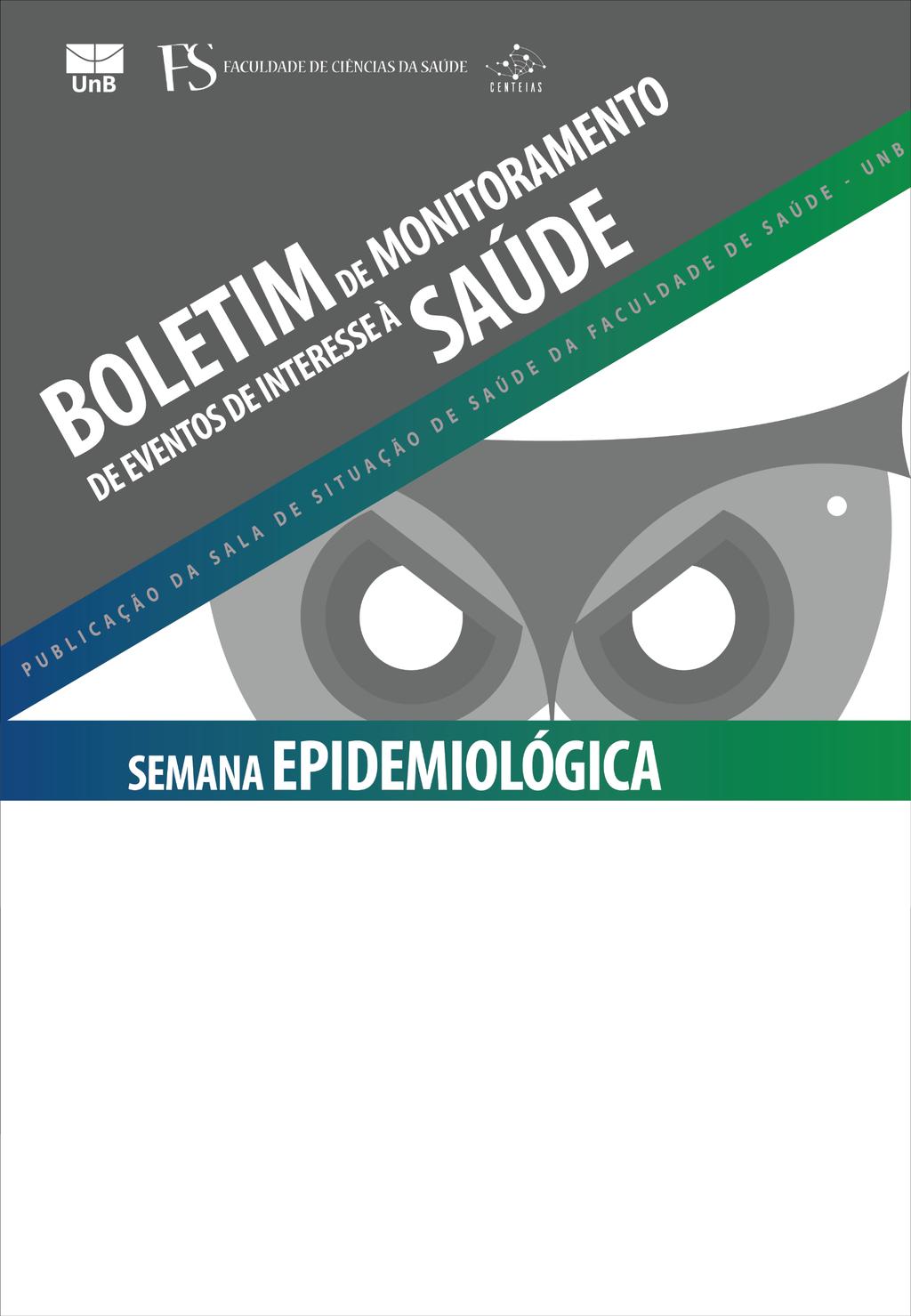 EVENTOS NACIONAIS Ed. 03 JANEIRO 2019 03 EVENTOS INTERNACIONAIS Dengue ( Pág. 02 ) Malária (Pág. 05 ) Gripe (Pág. 03) Tuberculose (Pág.