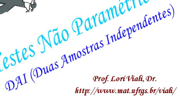 Prof. Lorí Viali, Dr. http://www.mat.ufrgs.