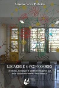 com Como toda obra, o livro Lugares de professores: vivências, formação e práticas docentes nos anos iniciais do ensino fundamental, revela as pinceladas, contextos e ideias do autor.