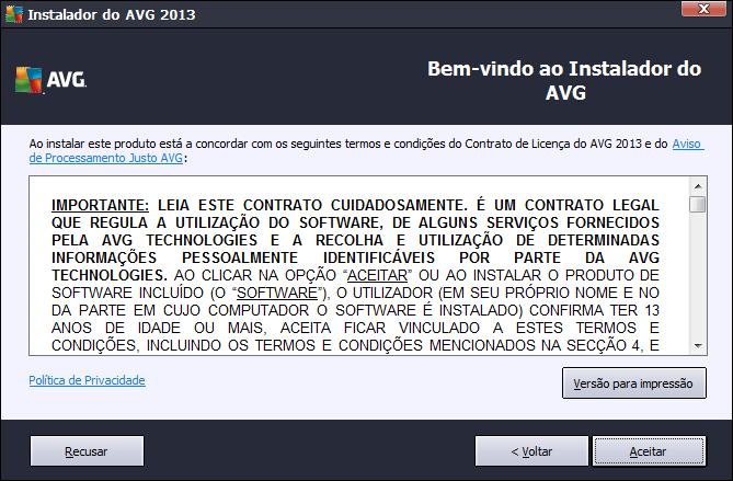 3.2. Bem-vindo: Contrato de Licença A janela Bem-vindo ao Instalador do AVG disponibiliza o texto integral do contrato de licença do AVG: Leia atentamente todo o texto.