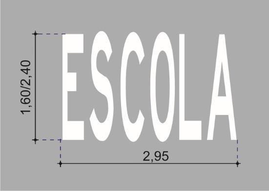 Legenda ESCOLA - cor branca, Figura 3.41 Altura de 1,60m e largura 2,95m Altura de 2,40m e largura 2,95m - Figura 3.