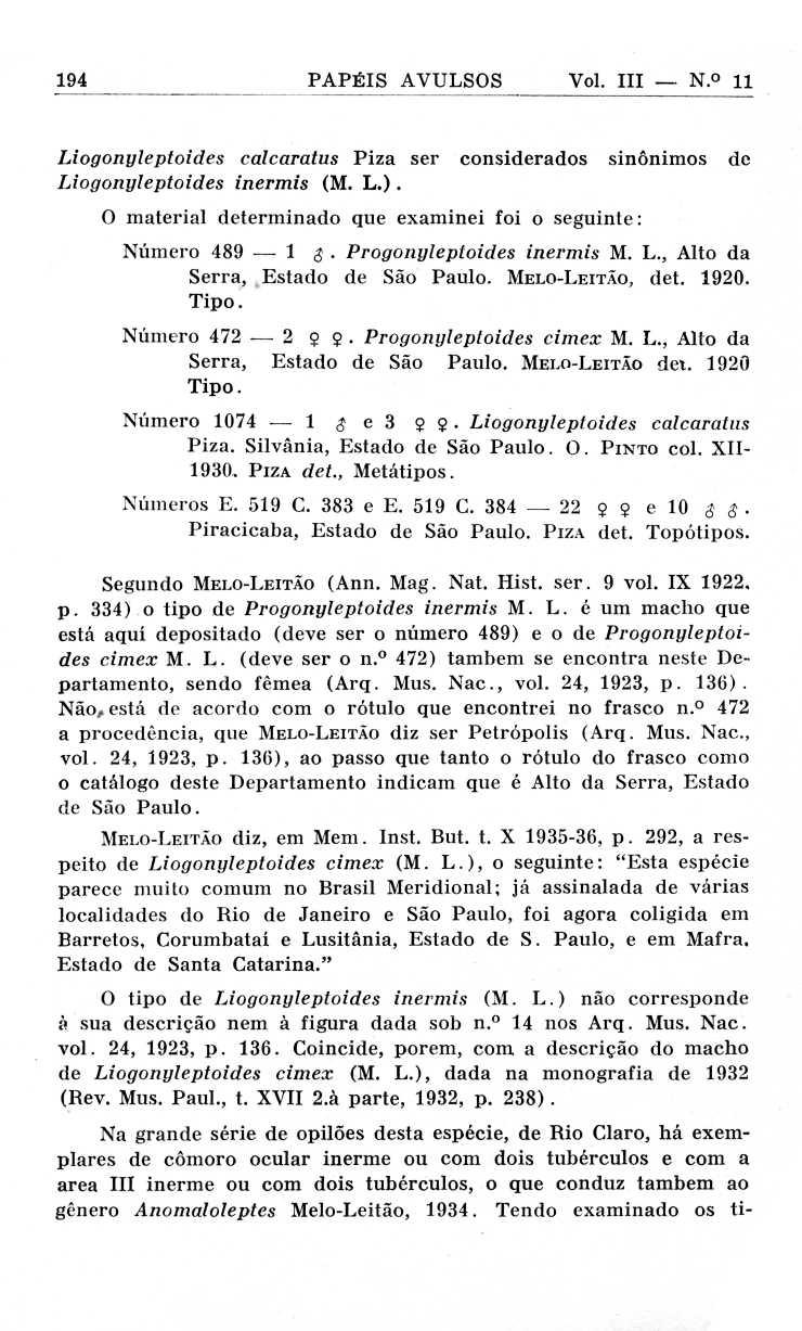 194 PAPÉIS AVULSOS Vol. III N. 1 1 Liogonyleptoides calcaratus Piza ser considerados sinônimos d e Liogonyleptoides inermis (M. L.).
