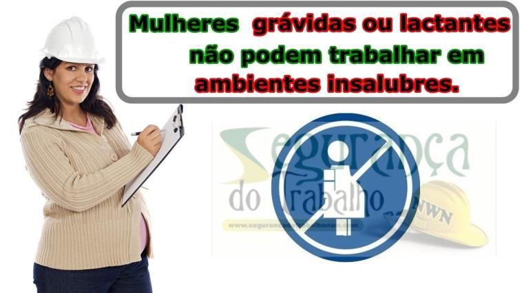 Projeto altera reforma determina afastamento de gestantes e lactantes de ambientes insalubres O Projeto de Lei 11239/18 determina que mulheres gestantes e lactantes se afastem de trabalhos insalubres