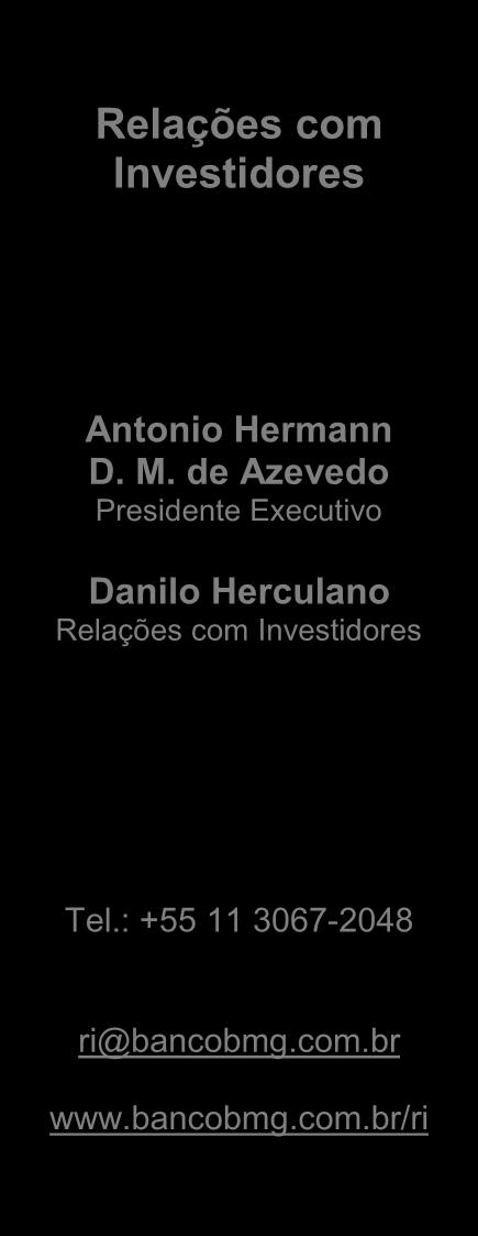 presente relatório realçando os principais aspectos do desempenho do Banco no período.