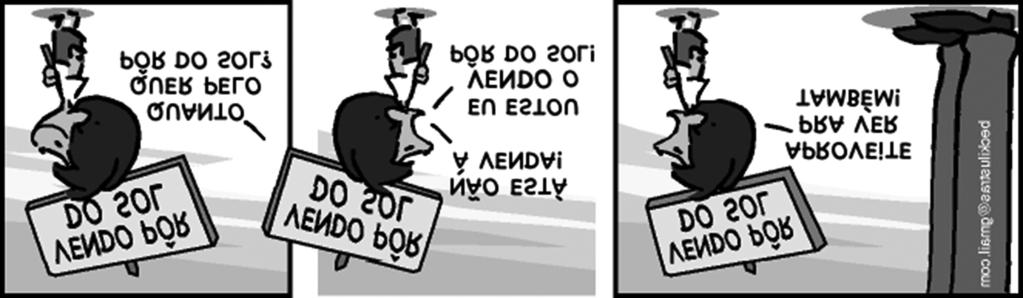 QUESTÃO 10 Leia a tira a seguir. (Alexandre Beck. Disponível em: <https://tirasarmandinho.tumblr.com/.> Acesso em: 5 maio 2019.) Leia as afirmações feitas a seguir, a respeito do texto. I.