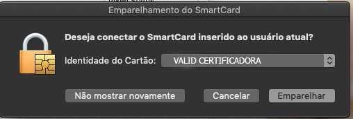 Será solicitada a senha utilizada em seu MAC OS para iniciar o processo de emparelhamento. Na sequência será solicitada a senha PIN de seu Token ou cartão.