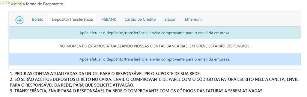 4 Depósito ou Transferência Pode ser efetuada pelas contas atualizadas da Unick. (Solicitar ao Responsável pelo suporte de sua rede).