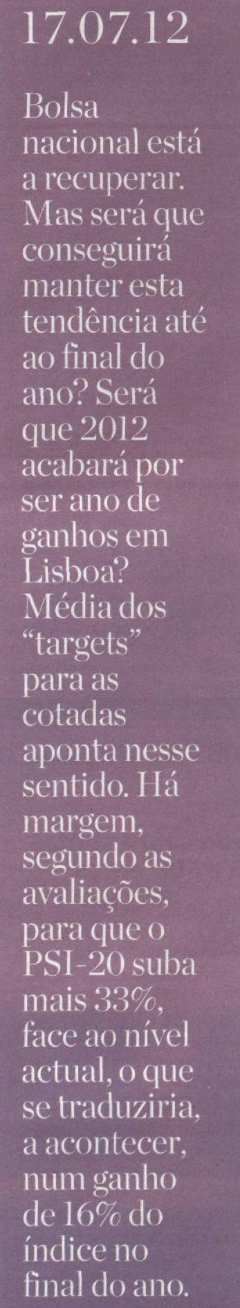 terreno. Desde o final de Maio, as acções acumulam um ganho de 31,79%, mas continua a ter margem.