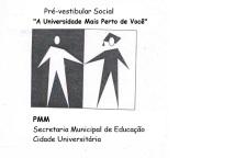 Estado do Rio de Janeiro Prefeitura Municipal de Macaé Secretaria Municipal de Educação Pré-Vestibular Social A UNIVERSIDADE MAIS PERTO