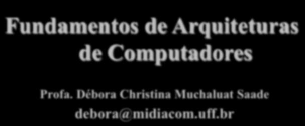 br/debora/ Objetivos ü Dar noções iniciais dos componentes básicos de um sistema de computador, assim também como conceitos fundamentais necessários para a manipulação de informação dentro do sistema.