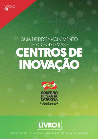 Documentos referência: Guia de Desenvolvimento de Ecossistemas e Centros de Inovação.