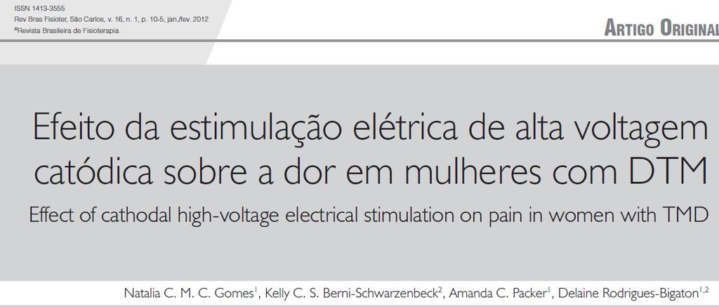 - Objetivo: Avaliar o efeito da estimulação elétrica de alta voltagem catódica (CPAV) sobre a intensidade da dor em mulheres com DTM.