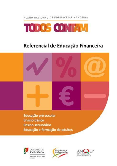 PROGRAMA DE ATIVIDADES 2019 DO PLANO NACIONAL DE FORMAÇÃO FINANCEIRA Planeamento e gestão do orçamento familiar (3h) Sistema financeiro (2h) Contas e meios de pagamento (3h) Poupança Depósitos a