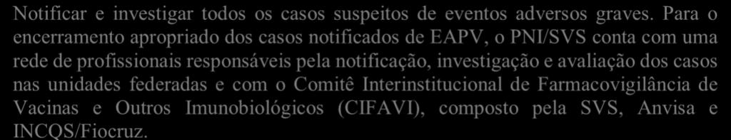 Geralmente, os sintomas aparecem entre 1 a 21 dias e no máximo até 6 semanas após administração da vacina.