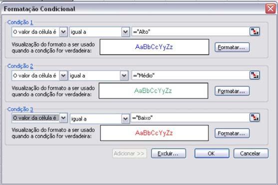 4. Agora, para inserir a segunda condição, clique no botão Adicionar; Surgirá a condição 2. Escolha O valor da célula é, o operador É igual a, e digite Médio na caixa de texto.