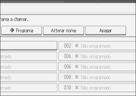 Várias definições de digitalização Apagar um Programa Para eliminar um programa registado: A Prima a tecla {Programa}. B Prima [Apagar]. 6 C Prima o número do programa que deseja apagar.