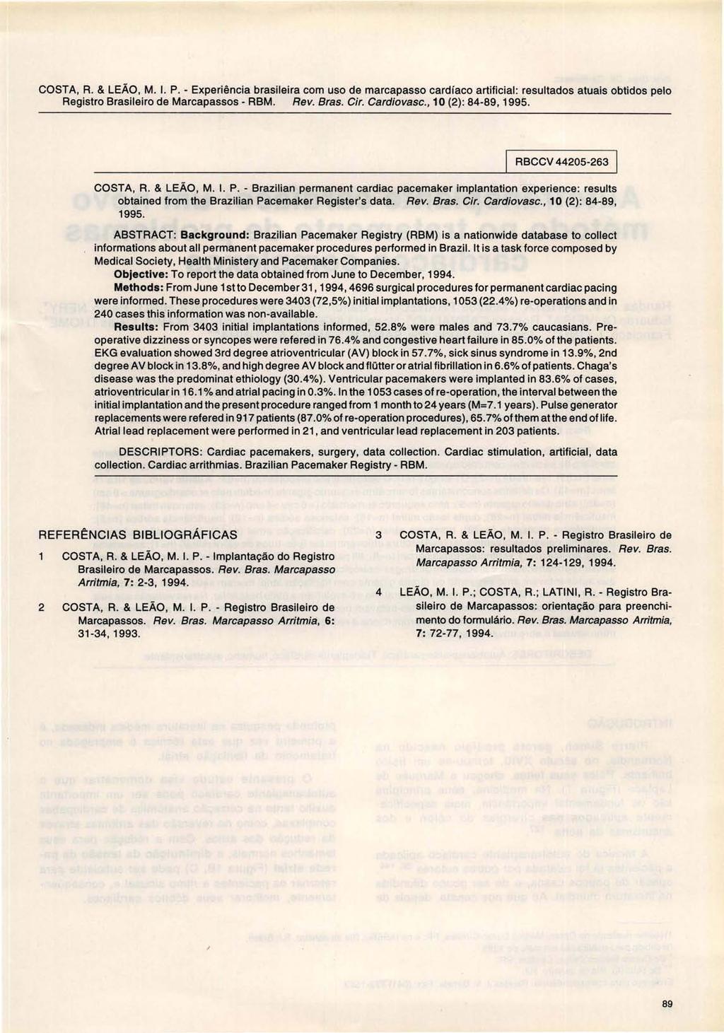 Registro Brasileiro de Marcapassos - RBM. Rev. Bras. Cir. Gardiovasc., 10 (2): 84-89, 1995. RBCCV 44205-263 COSTA, R. & LEÃO, M. I. P.